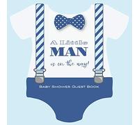 A Little Man Is On The Way! Baby Shower Guest Book: With Wishes & Advice for Parents + BONUS Gift Tracker Log + Keepsake Pages | Baby Boy Onesie Bow Tie Suspenders Blue