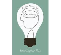 A Little Manual for Knowing
