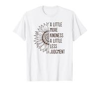 A Little More Kindness A Little Less Judgement Sunflower T-Shirt