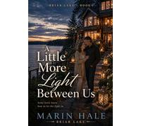 A Little More Light Between Us (Briar Lake)