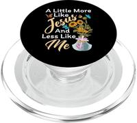 A Little More Like Jesus a Little Less Like Me For Women PopSockets PopGrip for MagSafe
