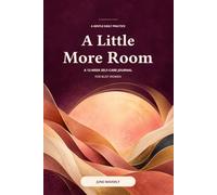A Little More Room: A 12-Week Self-Care Journal for Busy Women