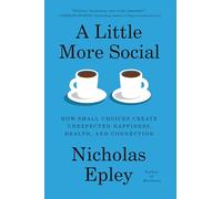 A Little More Social: The Unexpected Power of Reaching Out in an Overly Lonely World