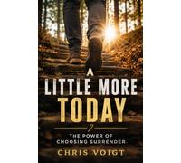 A Little More Today: The Power of Choosing Surrender
