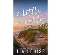 A Little Naughty: A small-town, marriage of convenience romance. (Be Still - Special Edition Paperbacks)