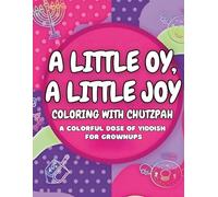 A Little Oy, A Little Joy: Coloring With Chutzpah