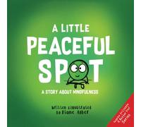 A Little Peaceful SPOT: A Story About Mindfulness (A Little Spot)