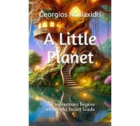A Little Planet: The adventure begins where the heart leads
