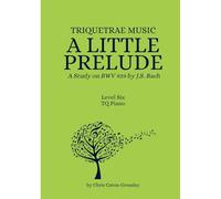 A Little Prelude: A study on BWV 939 by J.S. Bach: Triquetrae Piano Level 6