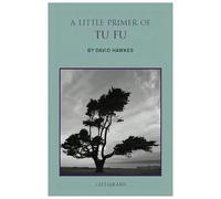 A Little Primer Of Tu Fu (Calligrams Series)