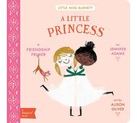 A Little Princess: A Babylit(r) Friendship Primer (BabyLit Classics)