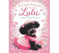 A Little Princess Named Lulu: Lulu's Color World