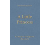 A Little Princess: Victorian Orphan Girl Boarding School Classic (Annotated)