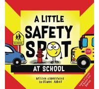 A Little Safety SPOT: At School (A Little Spot)