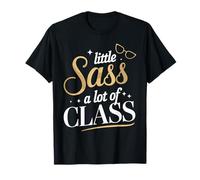 A Little Sass A Lot Of Class T Shirt for the Confident T-Shirt