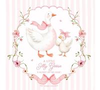 A Little Silly Goose Baby Shower Guest Book: Sign-In Keepsake With Wishes For Newborn, Advice For Parents & Gift Log | Pink