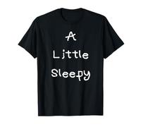 A Little Sleepy T-Shirt