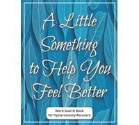 A Little Something to Help You Feel Better - Word Search Book for Hysterectomy Recovery: Heartfelt Gift For Hysterectomy | For Women Recovering From ... & Gentle Brain Activity During Rest