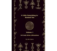 A Little Something to Remind You: 365 Daily Divine Affirmations Volume 1