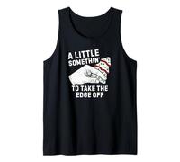 A Little Something to Take The Edge Off Christmas Tree Cake Tank Top