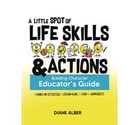 A Little SPOT of Life Skills and Actions Educator's Guide: Building Character