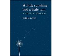 A little sunshine and a little rain: A Poetry Journal