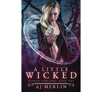 A Little Wicked: Wicked Fortunes: Book One