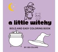 A LITTLE WITCHY: BOLD AND EASY COLORING BOOK