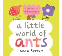 A Little World of Ants: A Lift-the-Flap Adventure