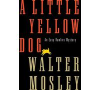 A Little Yellow Dog – An Easy Rawlins Mystery (Easy Rawlins Mysteries)