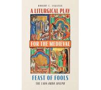 A Liturgical Play for the Medieval Feast of Fools