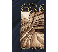 A Liturgy for Stones