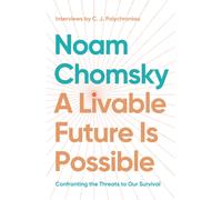 A Livable Future is Possible : Confronting the Threats to Our Survival