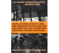 A Live Gathering: Performance and Politics in Contemporary Europe