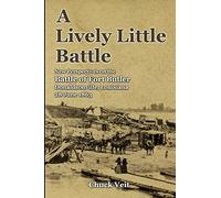 A Lively Little Battle: New Perspectives on the Battle of Fort Butler, Donaldsonville, Louisiana, 28 June 1863