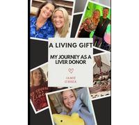 A Living Gift: My Journey as a Liver Donor
