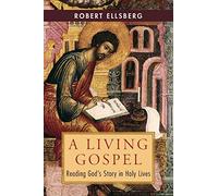 A Living Gospel: Reading God's Story in Holy Lives