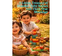 A Living Treasury of Hispanic Baby Names And Their True Meanings