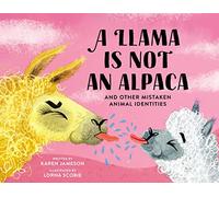 A Llama Is Not an Alpaca: And Other Mistaken Animal Identities