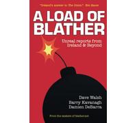 A Load of Blather: Unreal Reports from Ireland and Beyond