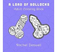 A Load of Bollocks: Adult Coloring Book