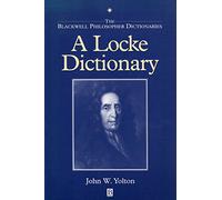 A Locke Dictionary (Blackwell Philosopher Dictionaries S.)