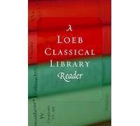 A Loeb Classical Library Reader (Loeb Classical Library)