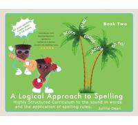 A Logical Approach to Spelling Book 2 Phonics Spelling: Phonics Spelling