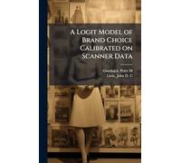 A Logit Model of Brand Choice Calibrated on Scanner Data