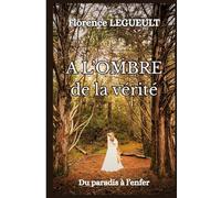 A l'ombre de la vérité: Du paradis à l'enfer (Les enquêtes de Danièle Doll)