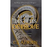 À L'Ombre des Bêtes de Proue (La Saga de Hasting le Vengeur)