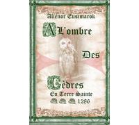 À l'ombre des cèdres: En Terre Sainte 1286