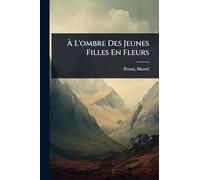 À L'ombre Des Jeunes Filles En Fleurs