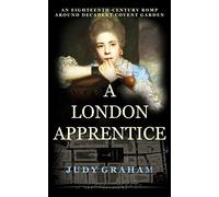 A London Apprentice: An eighteenth-century romp around decadent Covent Garden